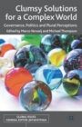 Clumsy Solutions for a Complex World : Governance, Politics and Plural Perceptions - Book