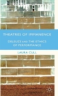 Theatres of Immanence : Deleuze and the Ethics of Performance - Book