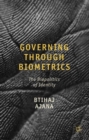 Governing through Biometrics : The Biopolitics of Identity - Book
