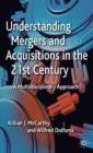Understanding Mergers and Acquisitions in the 21st Century : A Multidisciplinary Approach - Book