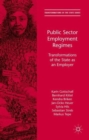 Public Sector Employment Regimes : Transformations of the State as an Employer - Book