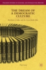 The Dream of a Democratic Culture : Mortimer J. Adler and the Great Books Idea - Book
