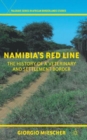 Namibia's Red Line : The History of a Veterinary and Settlement Border - Book
