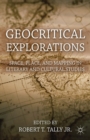 Geocritical Explorations : Space, Place, and Mapping in Literary and Cultural Studies - eBook