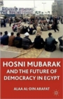 Hosni Mubarak and the Future of Democracy in Egypt - Book