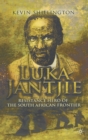 Luka Jantjie : Resistance Hero of the South African Frontier - Book