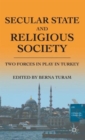 Secular State and Religious Society : Two Forces in Play in Turkey - Book