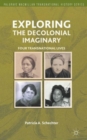 Exploring the Decolonial Imaginary : Four Transnational Lives - Book