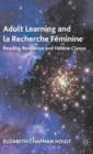 Adult Learning and la Recherche Feminine : Reading Resilience and Helene Cixous - Book