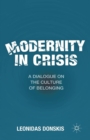 Modernity in Crisis : A Dialogue on the Culture of Belonging - eBook