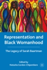 Representation and Black Womanhood : the Legacy of Sarah Baartman - eBook