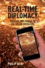 Real-Time Diplomacy : Politics and Power in the Social Media Era - Book