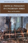 Critical Pedagogy in Uncertain Times : Hope and Possibilities - Book