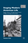 Staging Modern American Life : Popular Culture in the Experimental Theatre of Millay, Cummings, and Dos Passos - eBook