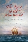 The Race to the New World : Christopher Columbus, John Cabot, and a Lost History of Discovery - eBook