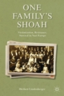 One Family’s Shoah : Victimization, Resistance, Survival in Nazi Europe - Book