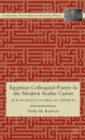 Egyptian Colloquial Poetry in the Modern Arabic Canon : New Readings of Shi‘r al-‘?mmiyya - Book