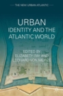 Urban Identity and the Atlantic World - Book