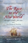The Race to the New World : Christopher Columbus, John Cabot, and a Lost History of Discovery - Book