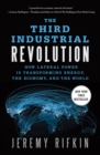The Third Industrial Revolution : How Lateral Power is Transforming Energy, the Economy, and the World - Book