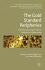 The Gold Standard Peripheries : Monetary Policy, Adjustment and Flexibility in a Global Setting - Book