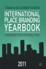 International Place Branding Yearbook 2011 : Managing Reputational Risk - eBook