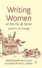 Writing Women of the Fin de Siecle : Authors of Change - Book