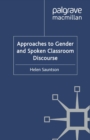 Approaches to Gender and Spoken Classroom Discourse - eBook