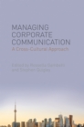 Managing Corporate Communication : A Cross-Cultural Approach - Book