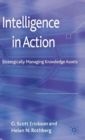 Intelligence in Action : Strategically Managing Knowledge Assets - Book