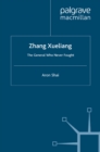 Zhang Xueliang : The General Who Never Fought - eBook