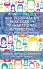 Identification and Registration Practices in Transnational Perspective : People, Papers and Practices - Book