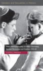 Male Homosexuality in West Germany : Between Persecution and Freedom, 1945-69 - Book