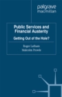 Public Services and Financial Austerity : Getting Out of the Hole? - eBook
