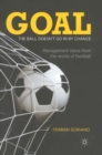 Goal: The Ball Doesn't Go In By Chance : Management Ideas from the World of Football - eBook