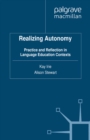Realizing Autonomy : Practice and Reflection in Language Education Contexts - eBook