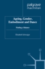 Ageing, Gender, Embodiment and Dance : Finding a Balance - eBook