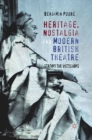 Heritage, Nostalgia and Modern British Theatre : Staging the Victorians - eBook
