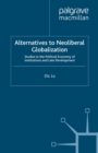 Alternatives to Neoliberal Globalization : Studies in the Political Economy of Institutions and Late Development - eBook