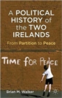 A Political History of the Two Irelands : From Partition to Peace - Book