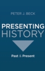 Presenting History : Past and Present - eBook