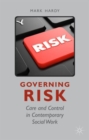 Governing Risk : Care and Control in Contemporary Social Work - Book