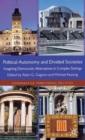 Political Autonomy and Divided Societies : Imagining Democratic Alternatives in Complex Settings - Book