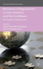 Resilience of Regionalism in Latin America and the Caribbean : Development and Autonomy - Book