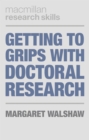 Getting to Grips with Doctoral Research - Book
