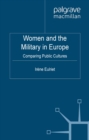Women and the Military in Europe : Comparing Public Cultures - eBook