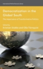 Democratization in the Global South : The Importance of Transformative Politics - Book