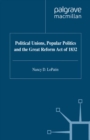Political Unions, Popular Politics, and the Great Reform Act of 1832 - eBook