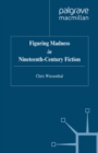Figuring Madness in Nineteenth-Century Fiction - eBook
