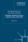 The Historical Novel from Scott to Sabatini : Changing Attitudes toward a Literary Genre, 1814-1920 - eBook